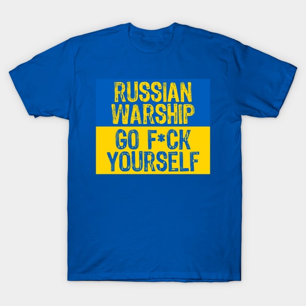 Russian warship go f yourself Stand with Ukraine T-Shirt by Scar